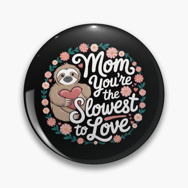 Item preview, Mom You’re the Slowest to Love designed and sold by NewArtWave.
