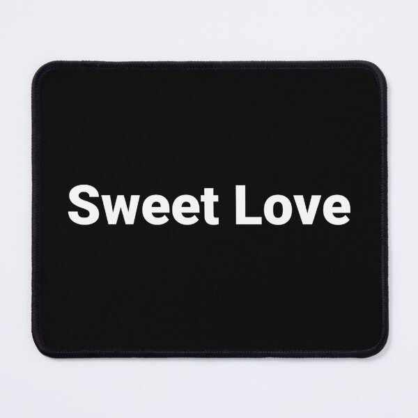 Item preview, Sweet Love designed and sold by Text-based T-Shirts and Gifts.
