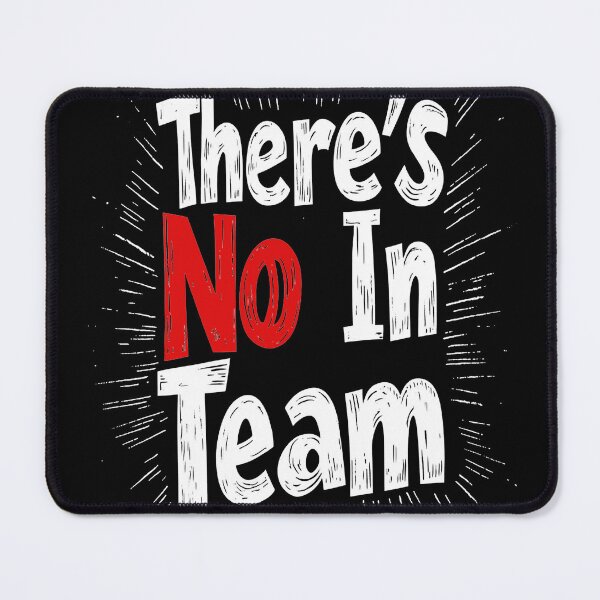 Item preview, There's no I in team designed and sold by JanChryzostom.