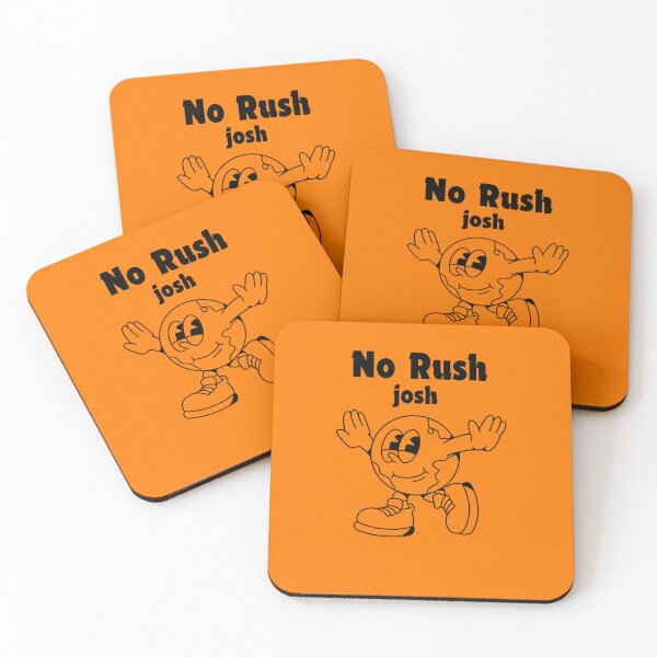 Item preview, NO RUSH JOSH designed and sold by ShopWithMus.