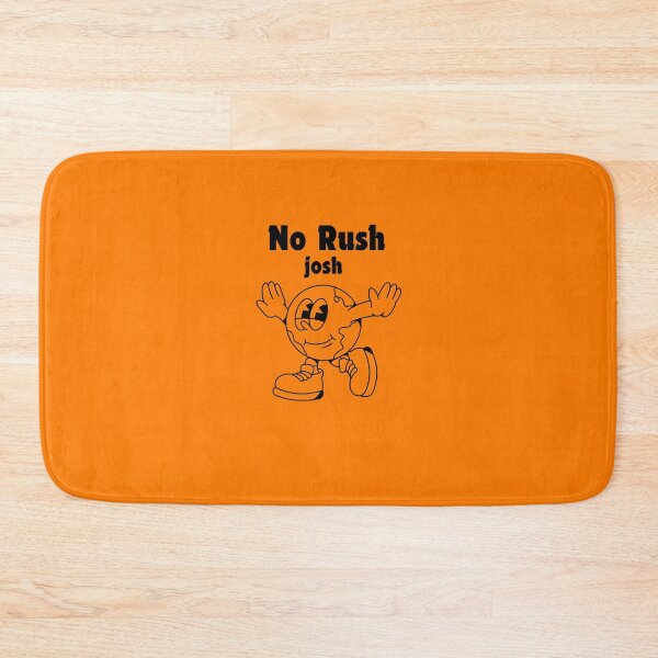 Item preview, NO RUSH JOSH designed and sold by ShopWithMus.