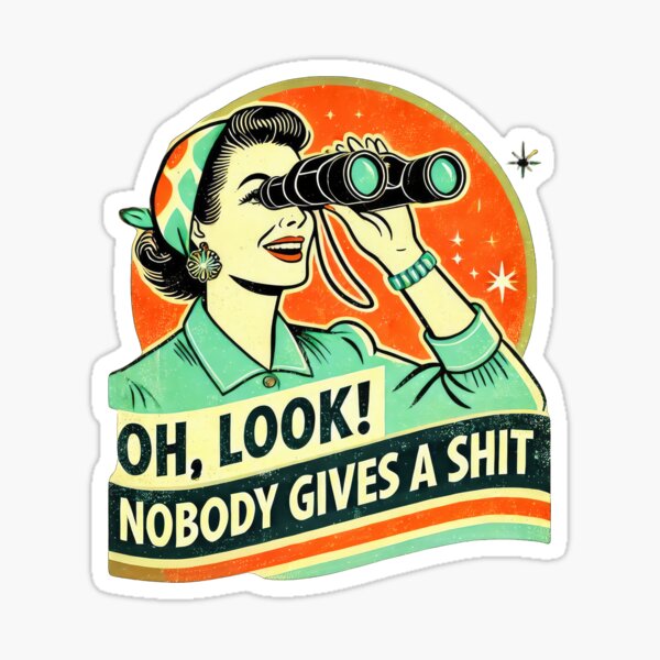 Item preview, Oh Look! Nobody Cares - Funny Retro Sarcasm designed and sold by Aredbox.