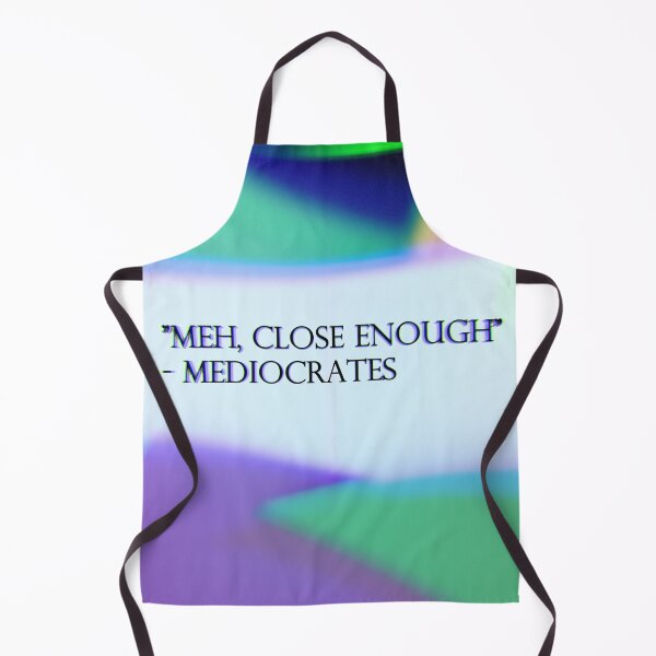Item preview, [Meh, Close Enough] Comedy Stoic Quote designed and sold by AbstractLives.