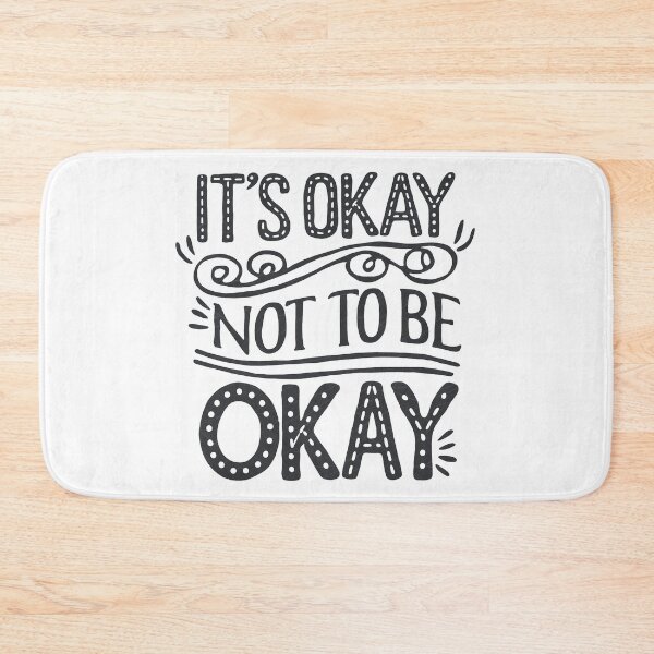 Item preview, its okay not to be ok designed and sold by Snow-Woods.