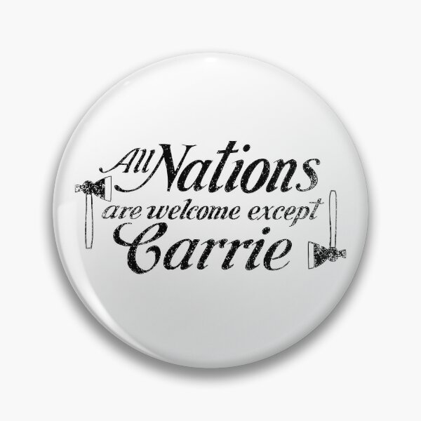 Item preview, All Nations are Welcome Except Carrie designed and sold by ChickenFund.
