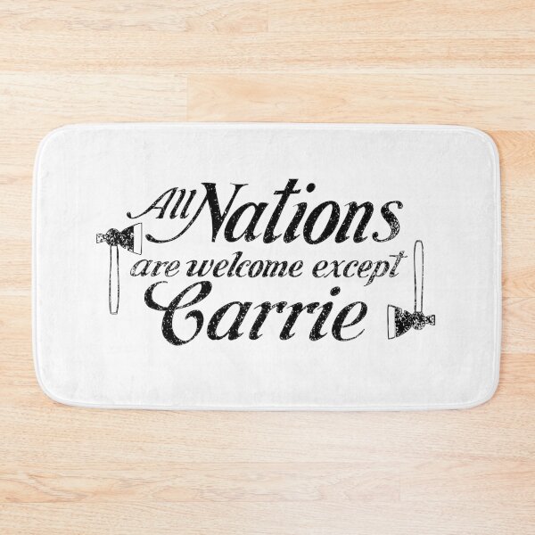 Item preview, All Nations are Welcome Except Carrie designed and sold by ChickenFund.