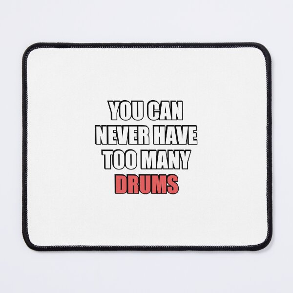 Item preview, You can never have too many Drums  designed and sold by Inspirationmotivation.