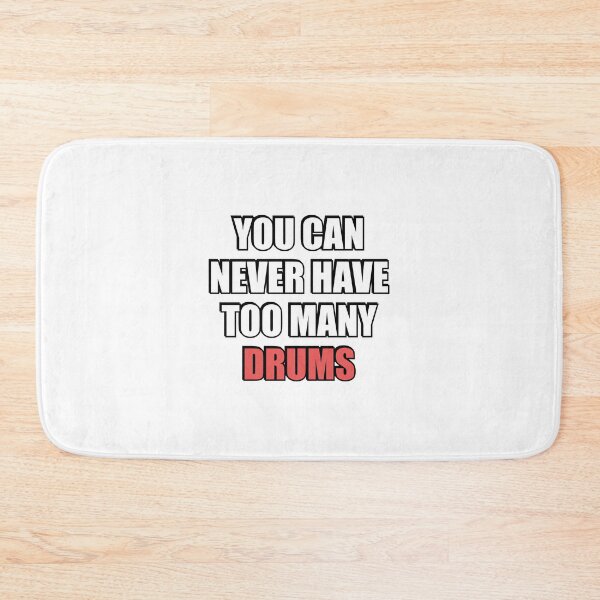 Item preview, You can never have too many Drums  designed and sold by Inspirationmotivation.