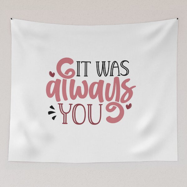 Item preview, It Was Always You – Romantic Love Design designed and sold by CleanDecor.