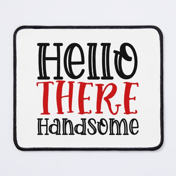 Item preview, Hello There Handsome – Flirty Valentine Design designed and sold by CleanDecor.