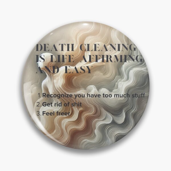 Item preview, Death Cleaning is Life Affirming designed and sold by TinaTickle.