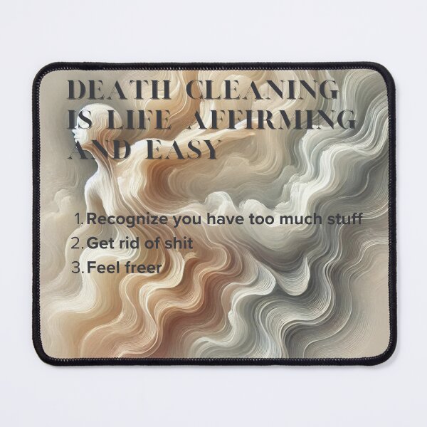 Item preview, Death Cleaning is Life Affirming designed and sold by TinaTickle.
