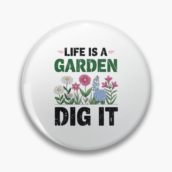 Item preview, Life is a garden dig it Garden love designed and sold by luannsemmsobre.