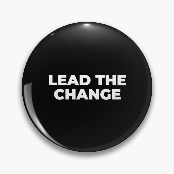 Item preview, Lead the Change Empowerment Quote designed and sold by MuzamilAhmed.