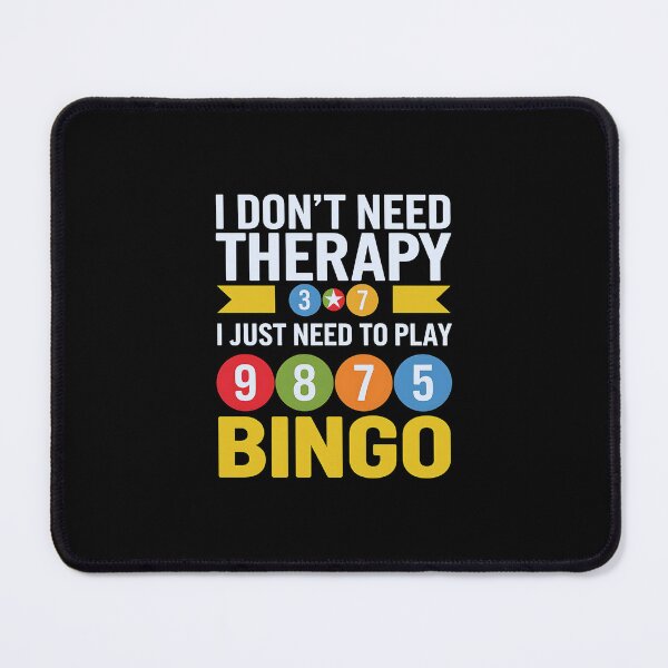 Item preview, I Don't Need Therapy I Just Need To Play Bingo designed and sold by luannsemmsobre.
