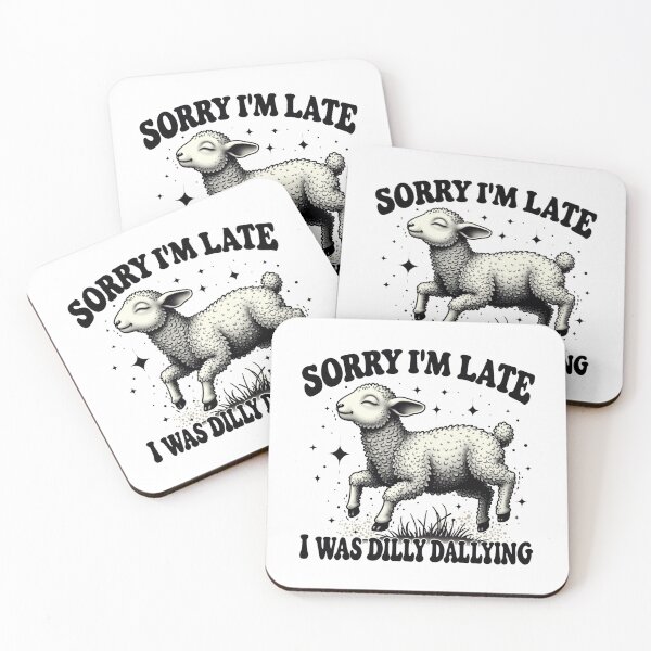 Item preview, Sorry I'M Late I Was Dilly Dallying designed and sold by Blok45.