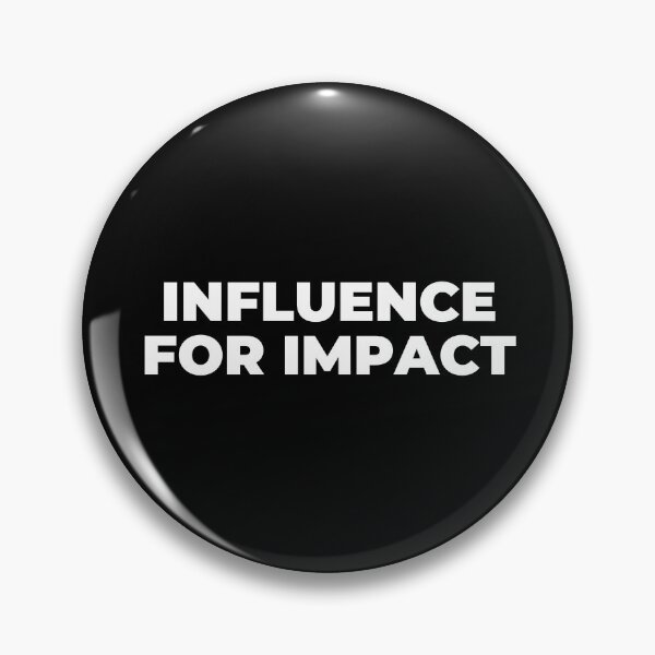 Item preview, Influence for Impact Empowering Change designed and sold by MuzamilAhmed.