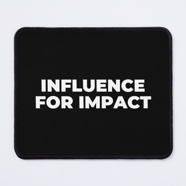 Item preview, Influence for Impact Empowering Change designed and sold by MuzamilAhmed.