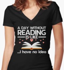 A Day Without Reading, For Book Lovers Women's Fitted V-Neck T-Shirt