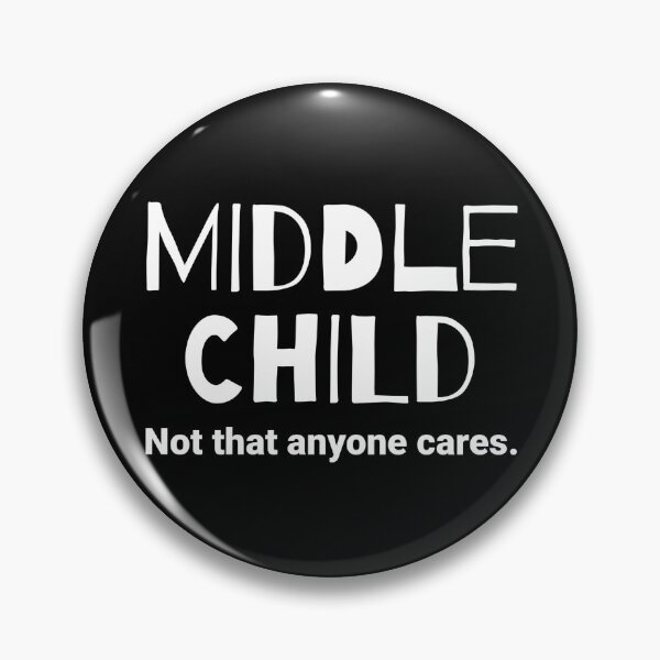 Item preview, Middle Child Not That Anyone Cares Sarcastic Sibling  designed and sold by The Junto Shop.