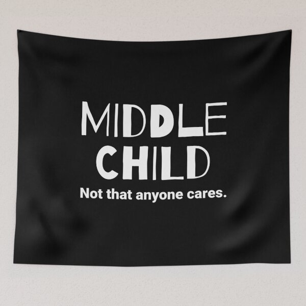 Item preview, Middle Child Not That Anyone Cares Sarcastic Sibling  designed and sold by The Junto Shop.