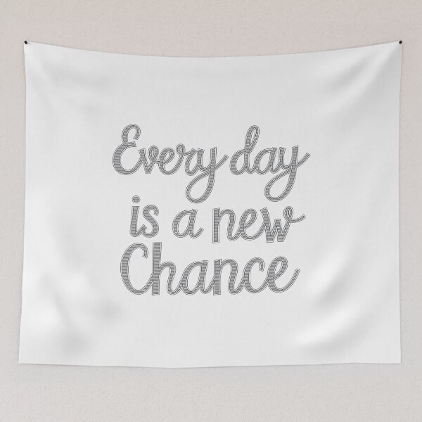 Item preview, Every day is a new chance designed and sold by Snow-Woods.