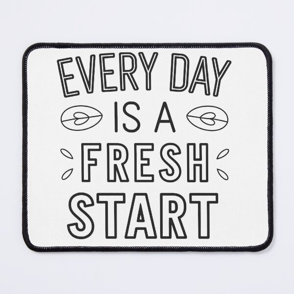 Item preview, Every day is a fresh start designed and sold by Snow-Woods.