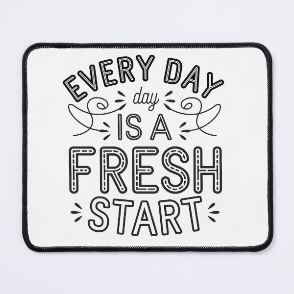 Item preview, Every day is a fresh start designed and sold by Snow-Woods.