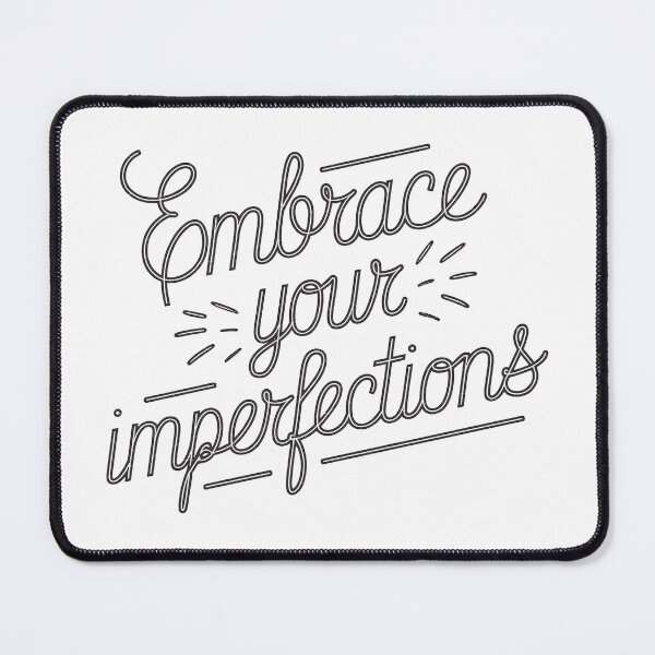 Item preview, Embrace your imperfections designed and sold by Snow-Woods.