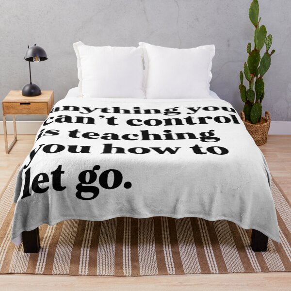 Item preview, anything you can’t control is teaching you how to let go designed and sold by weirdly weird.