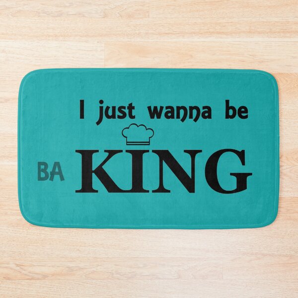 Item preview, I just wanna be KING - baking designed and sold by MarkArtDesignUK.