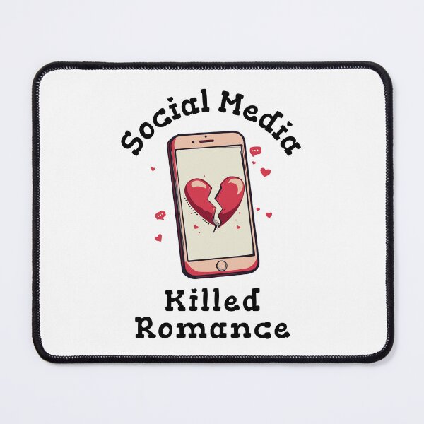 Item preview, Social Media Killed Romance designed and sold by HandicraftArt.