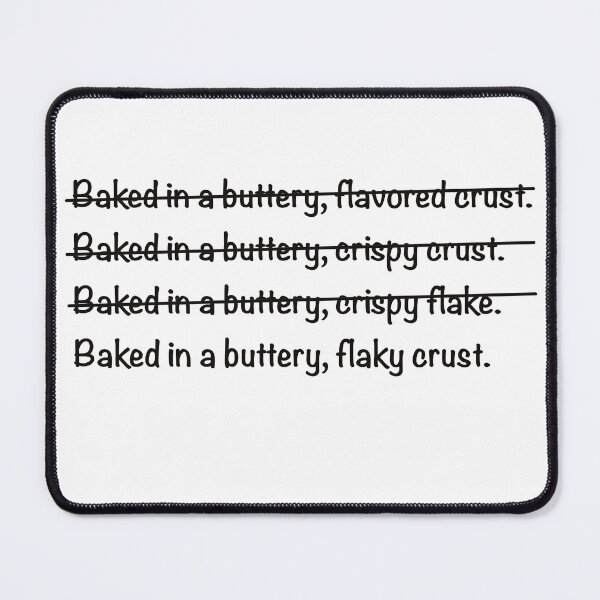 Item preview, Buttery flaky crust (black font) designed and sold by BitsNPix.