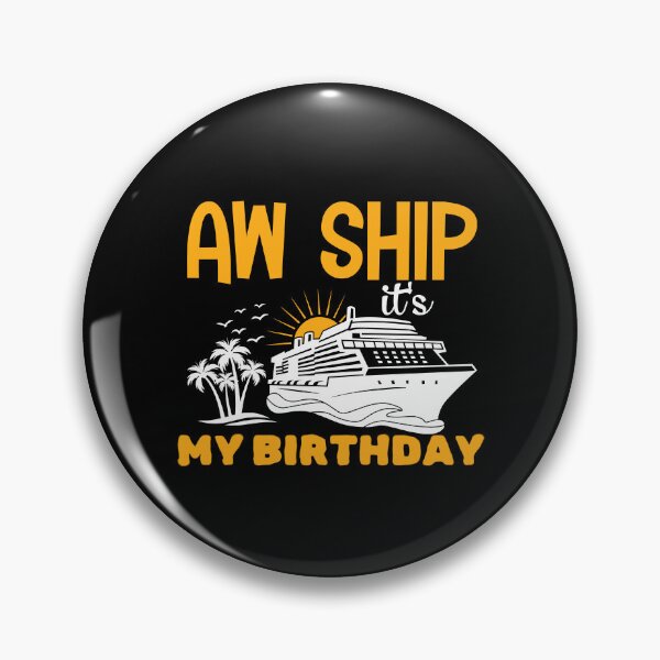 Item preview, Aw ship it's my birthday, perfect gift for anyone who loves to celebrate their special day with humor designed and sold by FelkMariShop.