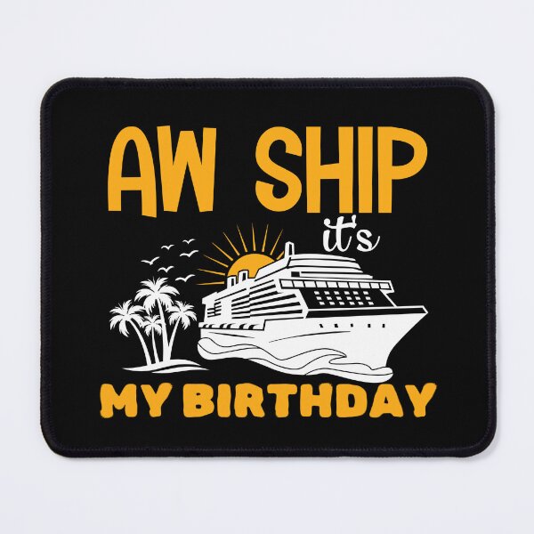 Item preview, Aw ship it's my birthday, perfect gift for anyone who loves to celebrate their special day with humor designed and sold by FelkMariShop.