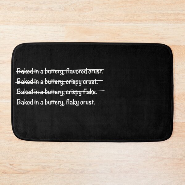 Item preview, Buttery flaky crust (white font) designed and sold by BitsNPix.