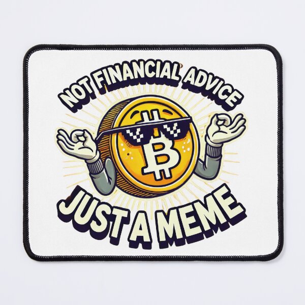 Item preview, Not Financial Advice, Just a Meme designed and sold by Glassmaster.