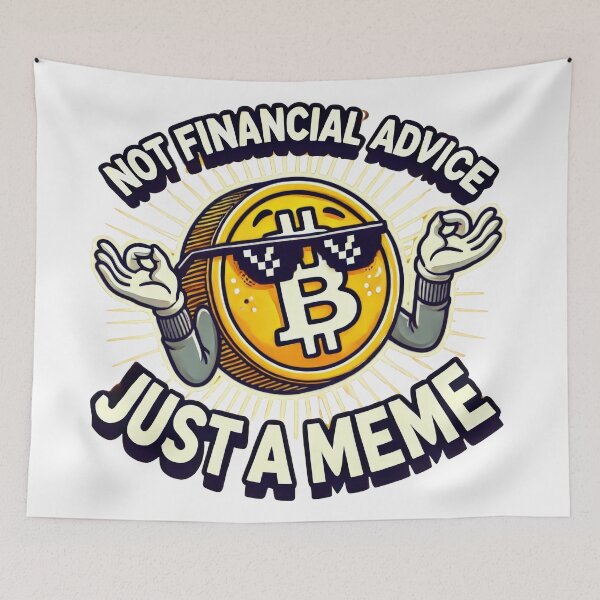 Item preview, Not Financial Advice, Just a Meme designed and sold by Glassmaster.