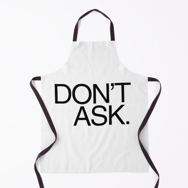 Item preview, DON'T EVEN BOTHER ASKING ME. designed and sold by Starving Artist.