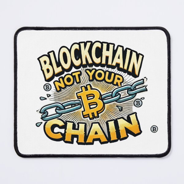 Item preview, Blockchain, Not Your Chain designed and sold by Glassmaster.