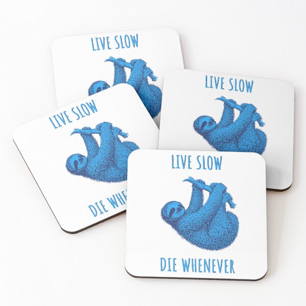 Item preview, Live Slow Die Whenever - Sloth Animals designed and sold by Wildom.