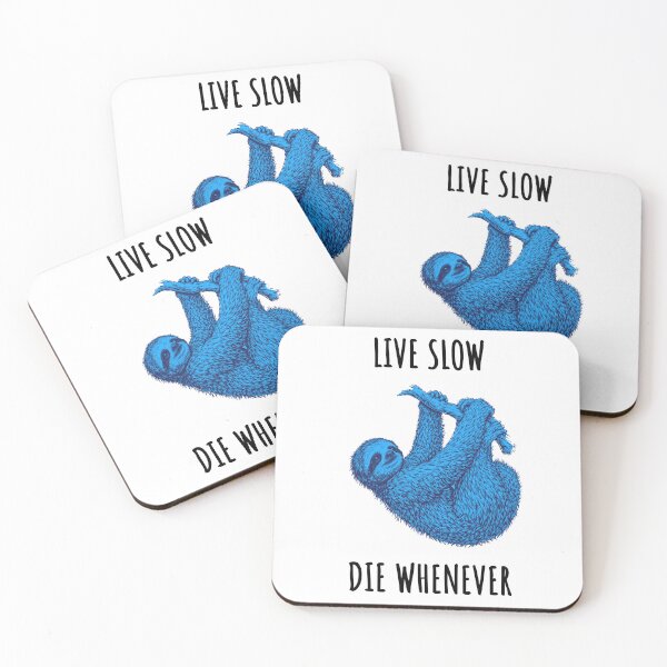 Item preview, Live Slow Die Whenever - Sloth Animals designed and sold by Wildom.
