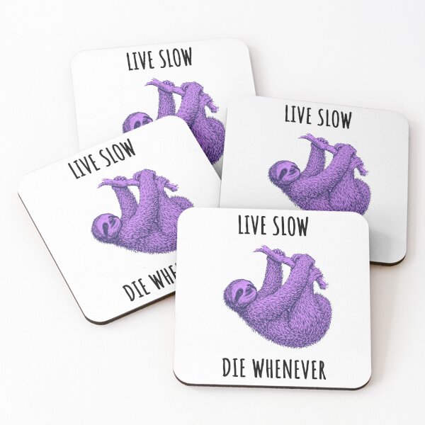Item preview, Live Slow Die Whenever - Sloth Animals designed and sold by Wildom.