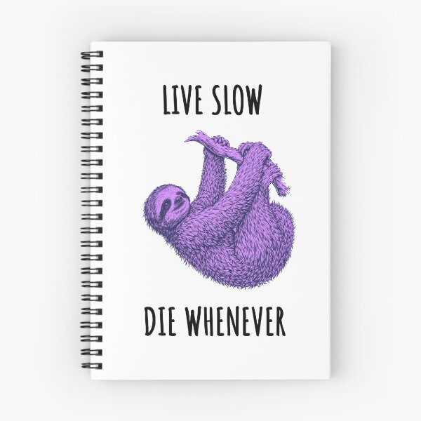 Item preview, Live Slow Die Whenever - Sloth Animals designed and sold by Wildom.