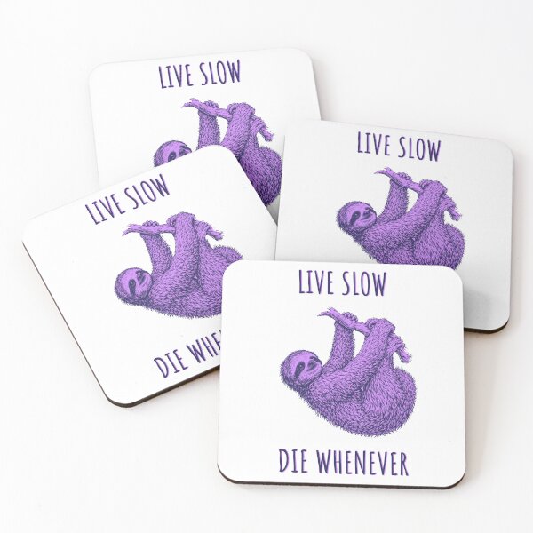 Item preview, Live Slow Die Whenever - Sloth Animals designed and sold by Wildom.