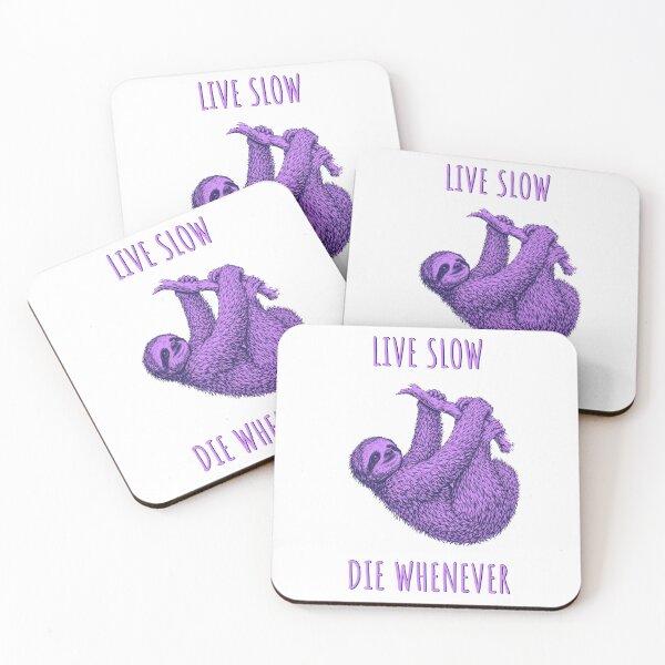 Item preview, Live Slow Die Whenever - Sloth Animals designed and sold by Wildom.