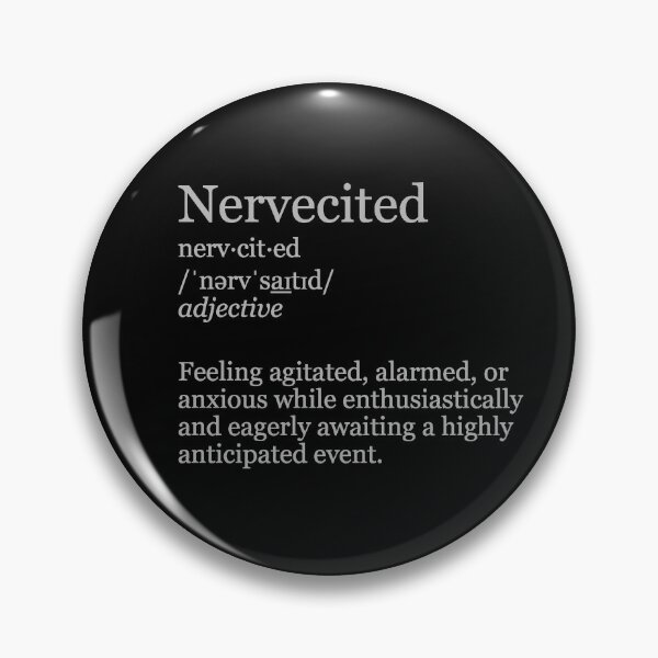 Item preview, Nervecited Definition - Agitated Anticipation (light text) designed and sold by DeeDeee1970.