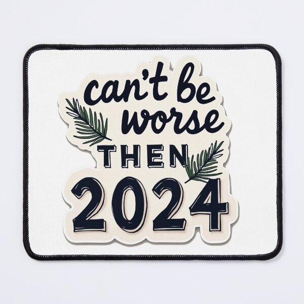 Item preview, 2025 will be better! designed and sold by Istarfal.
