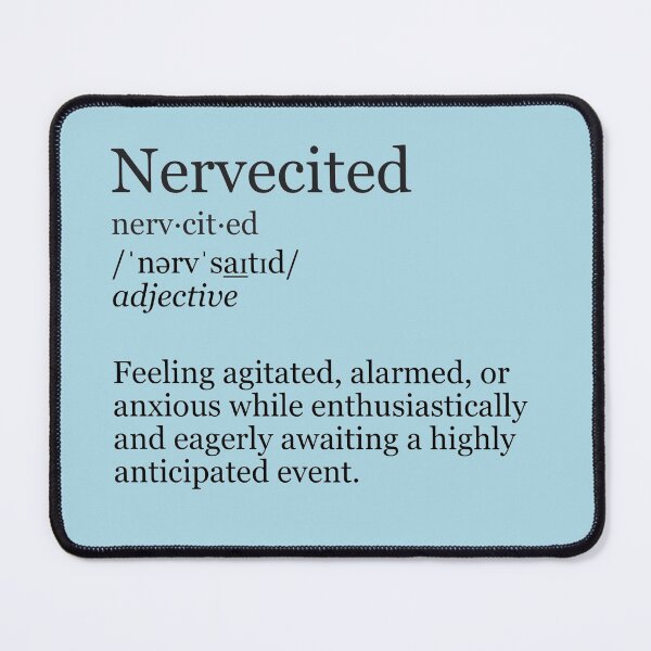 Item preview, Nervecited Definition - Agitated Anticipation (Light Blue) designed and sold by DeeDeee1970.