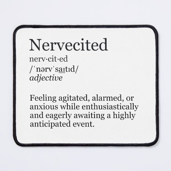 Item preview, Nervecited Definition - Agitated Anticipation designed and sold by DeeDeee1970.